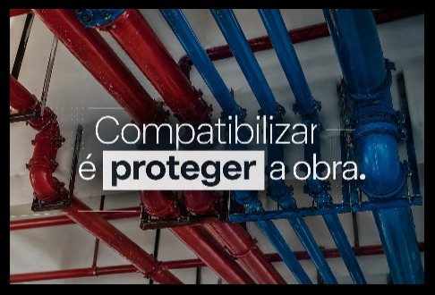 Compatibilização não é detalhe técnico, é proteção de resultado