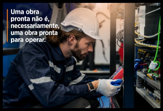 Comissionamento a obra não termina quando o acabamento fica pronto